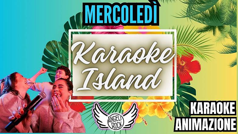 Karaoke island - karaoke e animazione da angeli rock